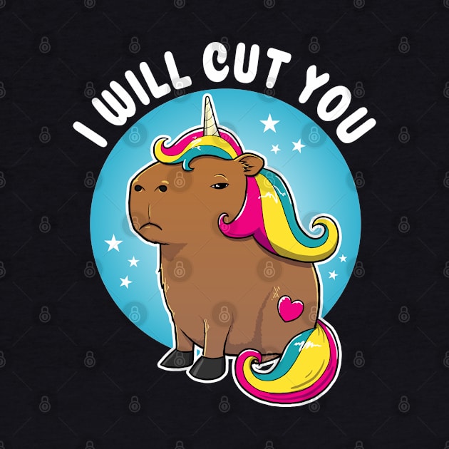 I will cut you Cartoon Capybara Unicorn by capydays